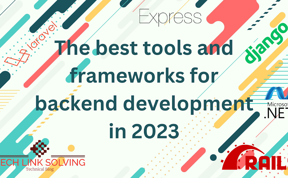 Backend Development Tools and Frameworks in 2023