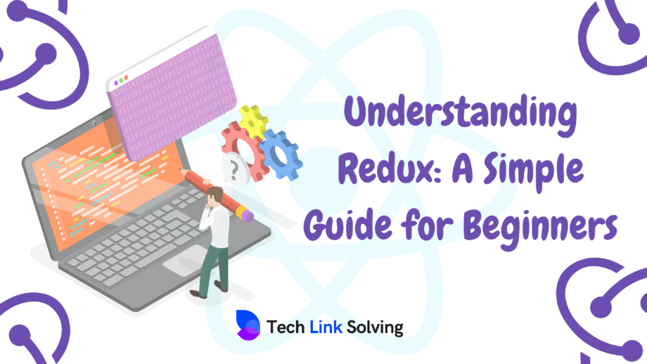 Understanding Redux A Simple Guide for Beginners