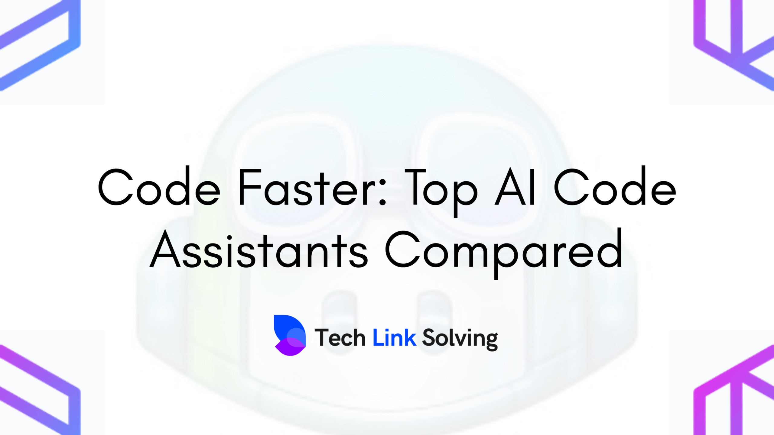 Code Faster Top AI Code Assistants Compared
