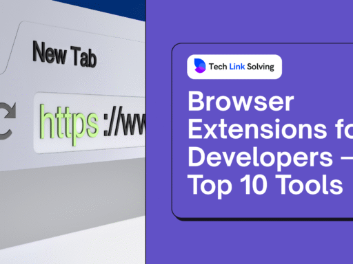 Browser Extensions for Developers – Top 10 Tools (2025)